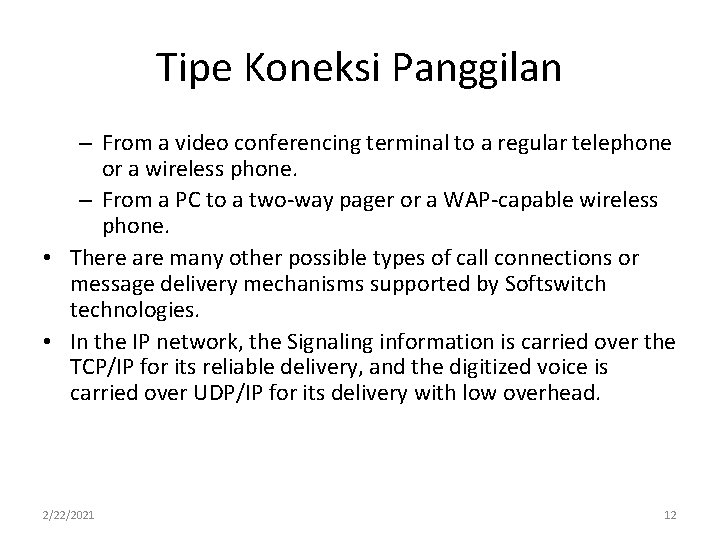 Tipe Koneksi Panggilan – From a video conferencing terminal to a regular telephone or Tipe Koneksi Panggilan – From a video conferencing terminal to a regular telephone or