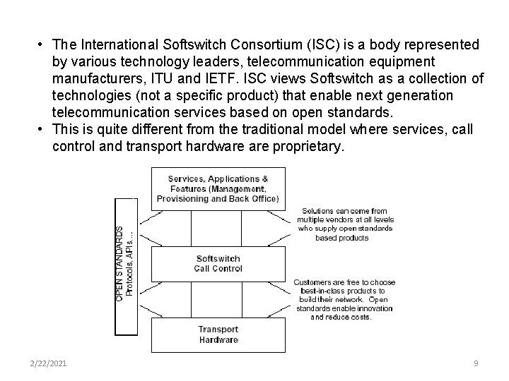 • The International Softswitch Consortium (ISC) is a body represented by various technology • The International Softswitch Consortium (ISC) is a body represented by various technology
