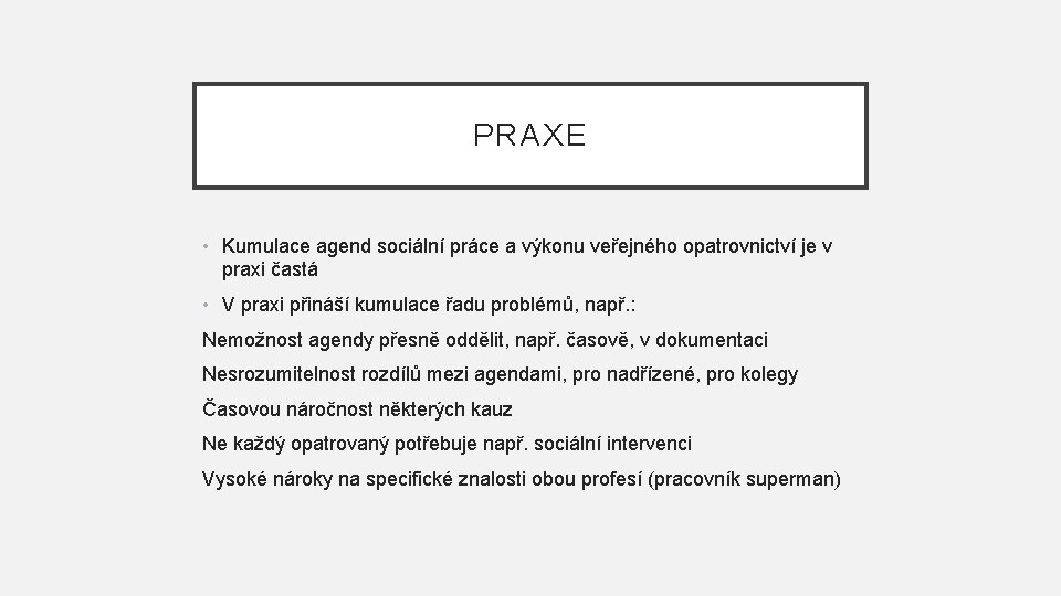 PRAXE • Kumulace agend sociální práce a výkonu veřejného opatrovnictví je v praxi častá