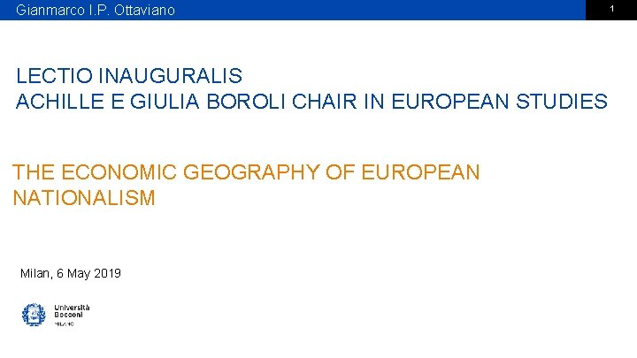 Gianmarco I. P. Ottaviano LECTIO INAUGURALIS ACHILLE E GIULIA BOROLI CHAIR IN EUROPEAN STUDIES