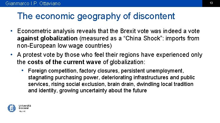 Gianmarco I. P. Ottaviano The economic geography of discontent • Econometric analysis reveals that