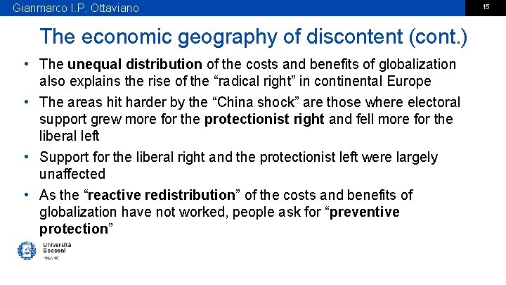 Gianmarco I. P. Ottaviano The economic geography of discontent (cont. ) • The unequal