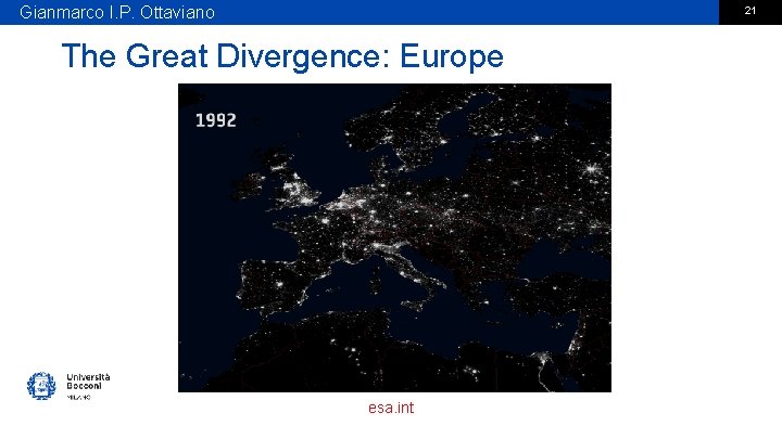 Gianmarco I. P. Ottaviano 21 The Great Divergence: Europe esa. int 
