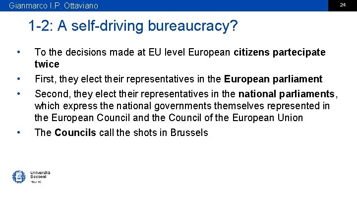 Gianmarco I. P. Ottaviano 1 -2: A self-driving bureaucracy? • To the decisions made