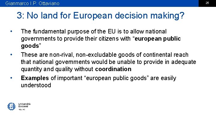 Gianmarco I. P. Ottaviano 3: No land for European decision making? • • •