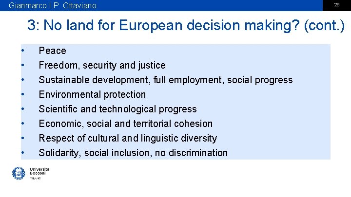 Gianmarco I. P. Ottaviano 26 3: No land for European decision making? (cont. )