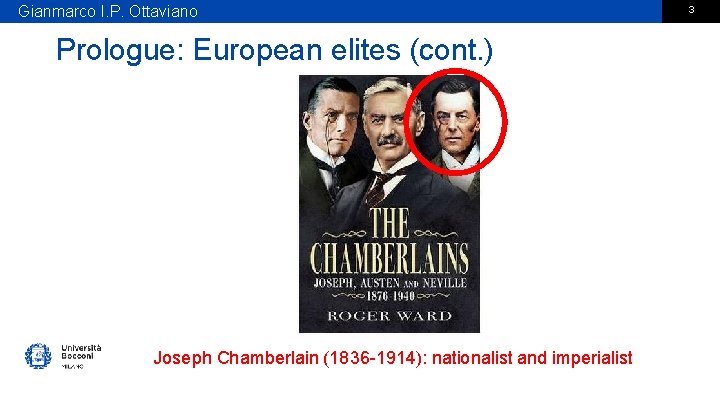 Gianmarco I. P. Ottaviano Prologue: European elites (cont. ) Joseph Chamberlain (1836 -1914): nationalist