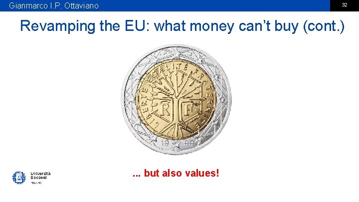 Gianmarco I. P. Ottaviano 32 Revamping the EU: what money can’t buy (cont. )