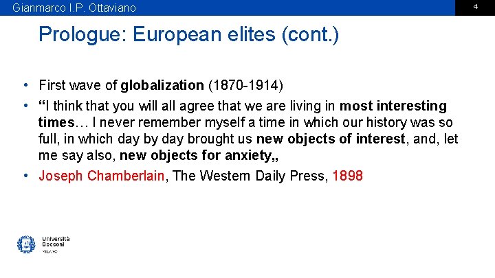Gianmarco I. P. Ottaviano Prologue: European elites (cont. ) • First wave of globalization