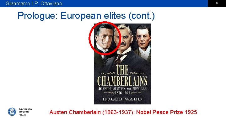 Gianmarco I. P. Ottaviano Prologue: European elites (cont. ) Austen Chamberlain (1863 -1937): Nobel