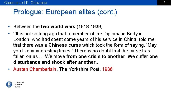 Gianmarco I. P. Ottaviano Prologue: European elites (cont. ) • Between the two world