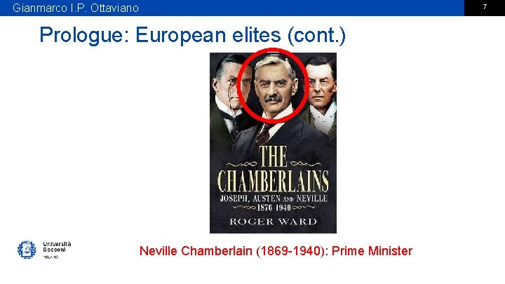 Gianmarco I. P. Ottaviano 7 Prologue: European elites (cont. ) Neville Chamberlain (1869 -1940):