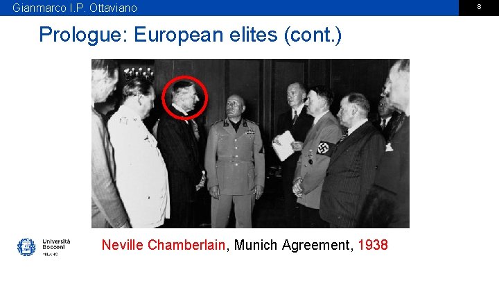 Gianmarco I. P. Ottaviano Prologue: European elites (cont. ) Neville Chamberlain, Munich Agreement, 1938