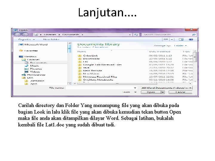 Lanjutan. . Carilah directory dan Folder Yang menampung file yang akan dibuka pada bagian