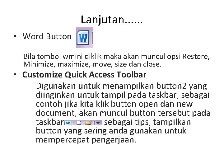 Lanjutan. . . • Word Button Bila tombol wmini diklik maka akan muncul opsi