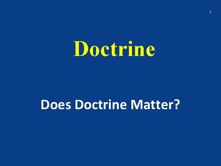1 Doctrine Does Doctrine Matter? 