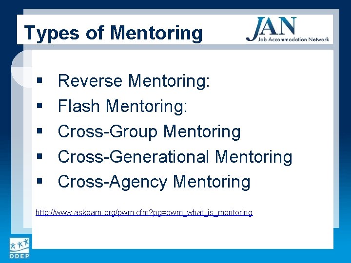 Types of Mentoring § § § Reverse Mentoring: Flash Mentoring: Cross-Group Mentoring Cross-Generational Mentoring