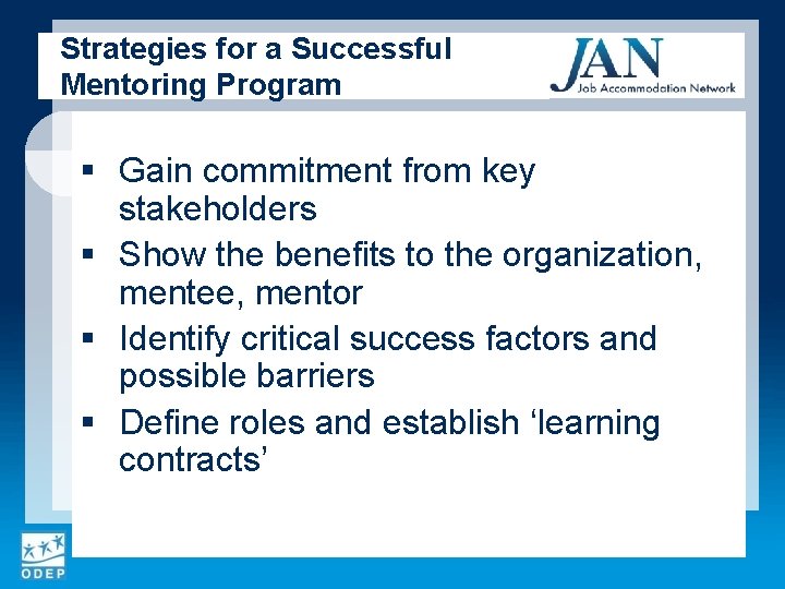 Strategies for a Successful Mentoring Program § Gain commitment from key stakeholders § Show