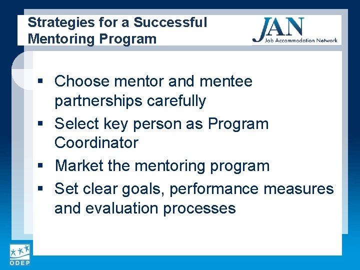 Strategies for a Successful Mentoring Program § Choose mentor and mentee partnerships carefully §
