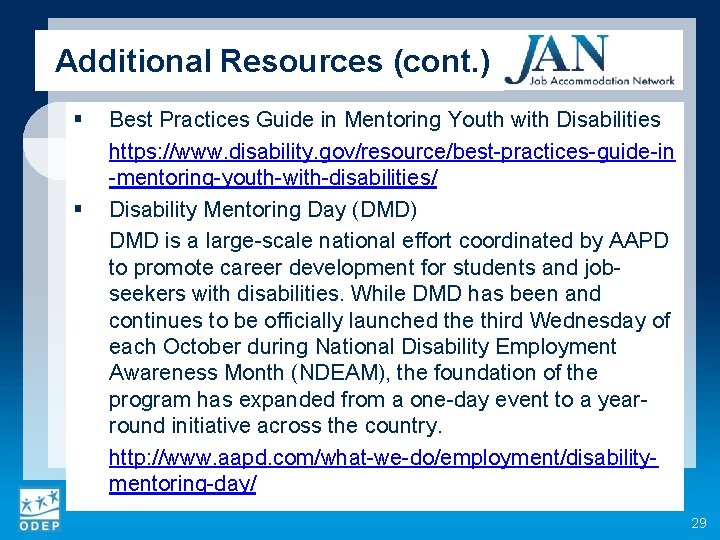 Additional Resources (cont. ) § § Best Practices Guide in Mentoring Youth with Disabilities
