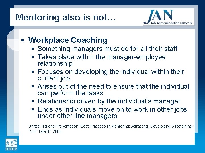 Mentoring also is not… § Workplace Coaching § Something managers must do for all