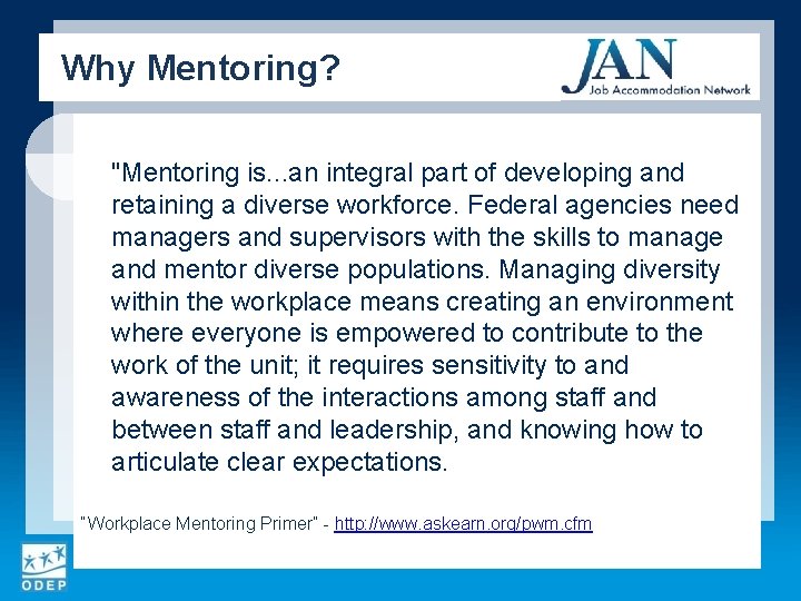 Why Mentoring? "Mentoring is. . . an integral part of developing and retaining a
