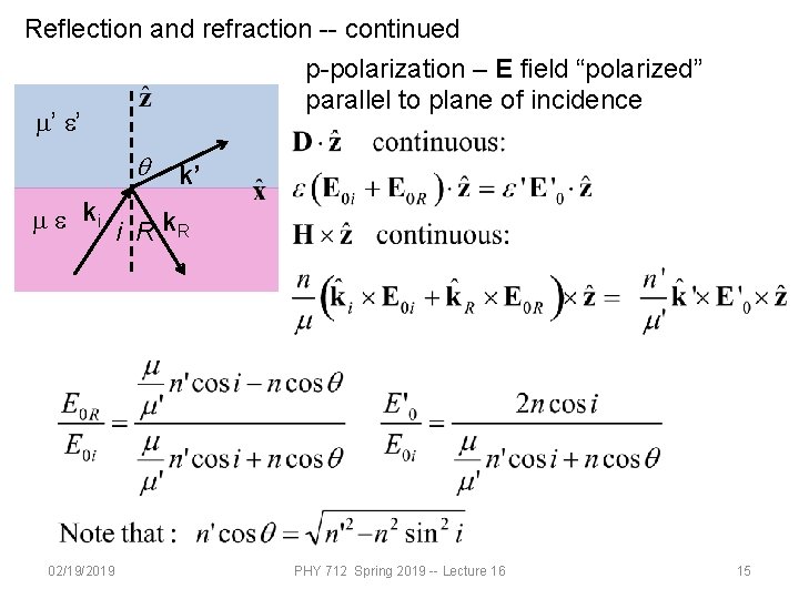 Reflection and refraction -- continued p-polarization – E field “polarized” parallel to plane of