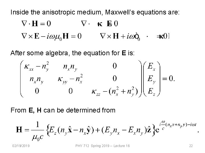 Inside the anisotropic medium, Maxwell’s equations are: After some algebra, the equation for E