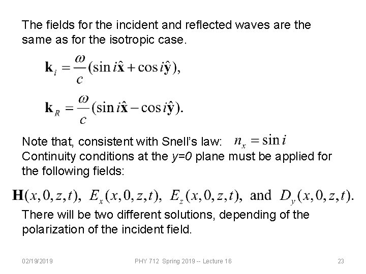 The fields for the incident and reflected waves are the same as for the