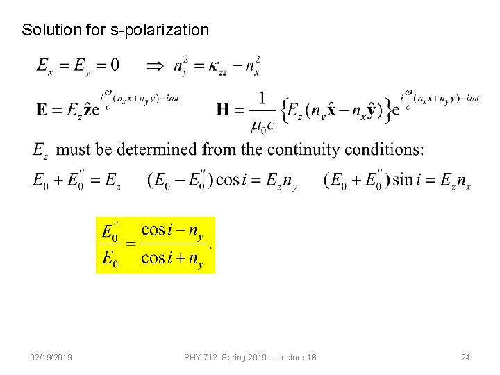 Solution for s-polarization 02/19/2019 PHY 712 Spring 2019 -- Lecture 16 24 