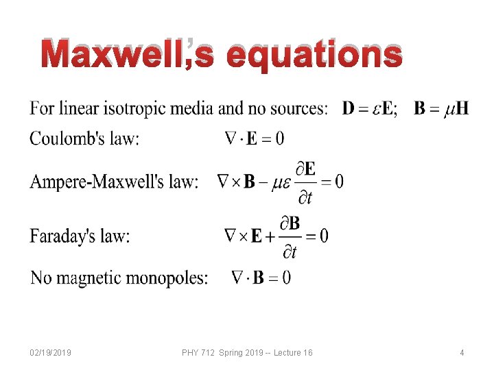 Maxwell’s equations 02/19/2019 PHY 712 Spring 2019 -- Lecture 16 4 