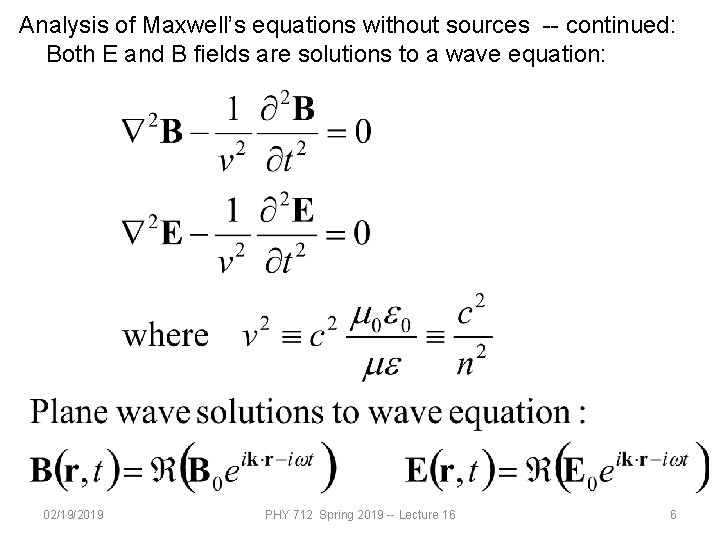 Analysis of Maxwell’s equations without sources -- continued: Both E and B fields are