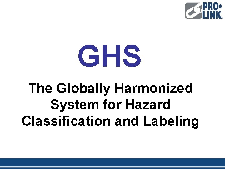 GHS The Globally Harmonized System for Hazard Classification and Labeling 