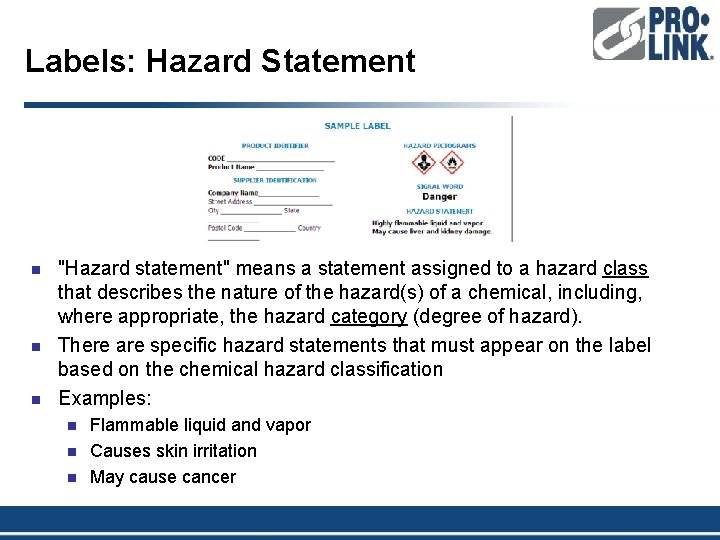 Labels: Hazard Statement n n n "Hazard statement" means a statement assigned to a