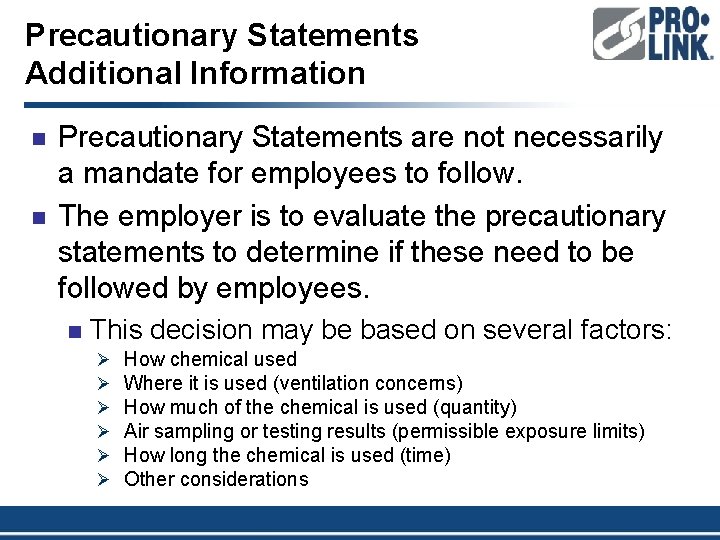 Precautionary Statements Additional Information n n Precautionary Statements are not necessarily a mandate for