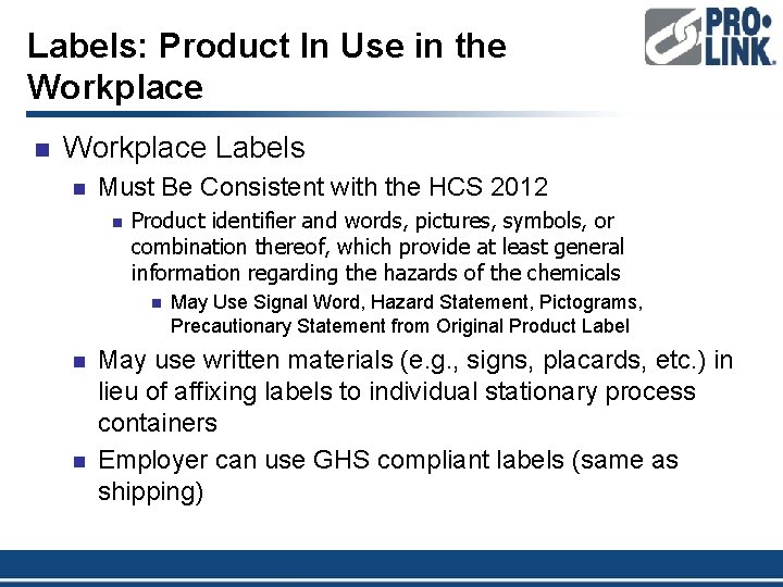 Labels: Product In Use in the Workplace n Workplace Labels n Must Be Consistent