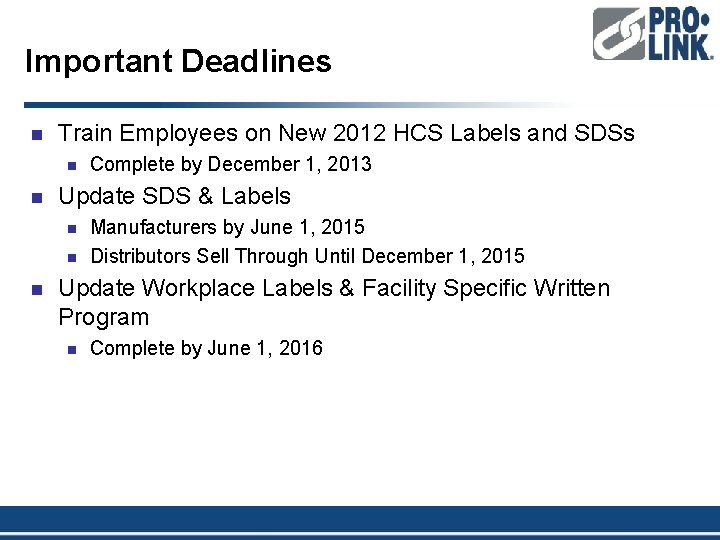 Important Deadlines n Train Employees on New 2012 HCS Labels and SDSs n n