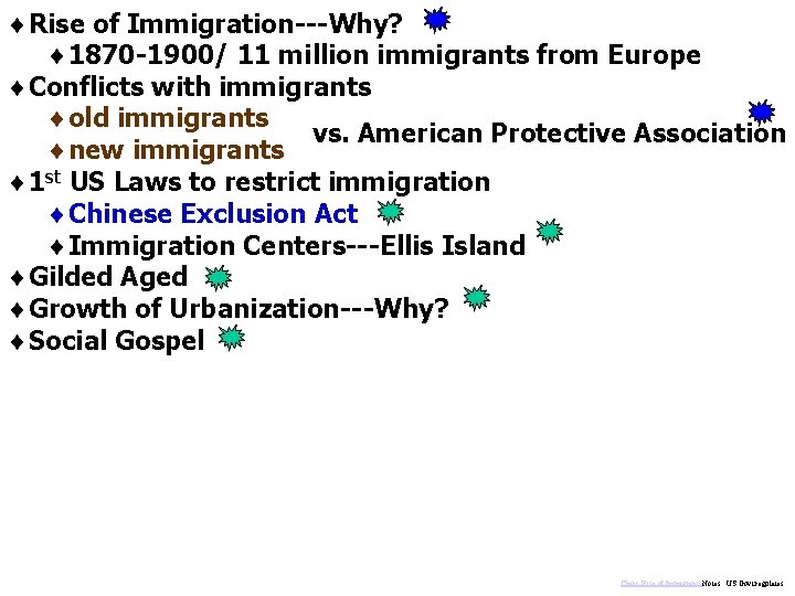 ¨Rise of Immigration---Why? ¨ 1870 -1900/ 11 million immigrants from Europe ¨Conflicts with immigrants