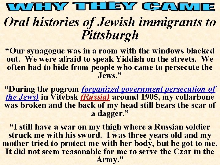 Oral histories of Jewish immigrants to Pittsburgh “Our synagogue was in a room with