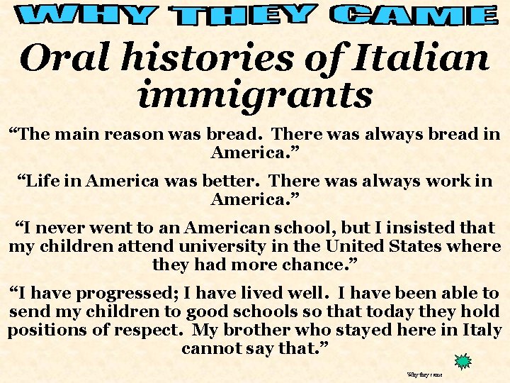 Oral histories of Italian immigrants “The main reason was bread. There was always bread