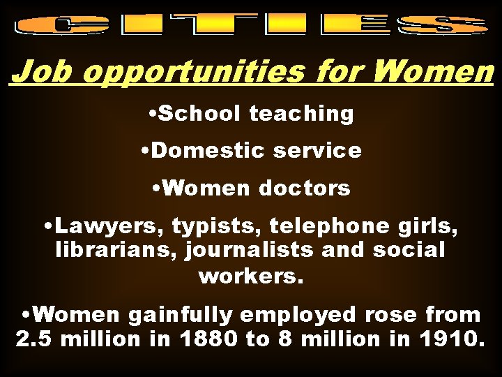 Job opportunities for Women • School teaching • Domestic service • Women doctors •
