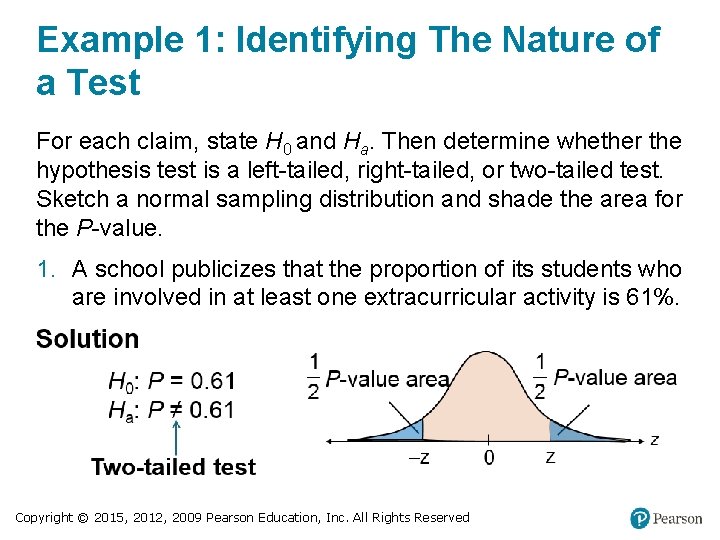 Example 1: Identifying The Nature of a Test For each claim, state H 0