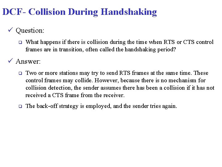 DCF- Collision During Handshaking ü Question: q What happens if there is collision during DCF- Collision During Handshaking ü Question: q What happens if there is collision during