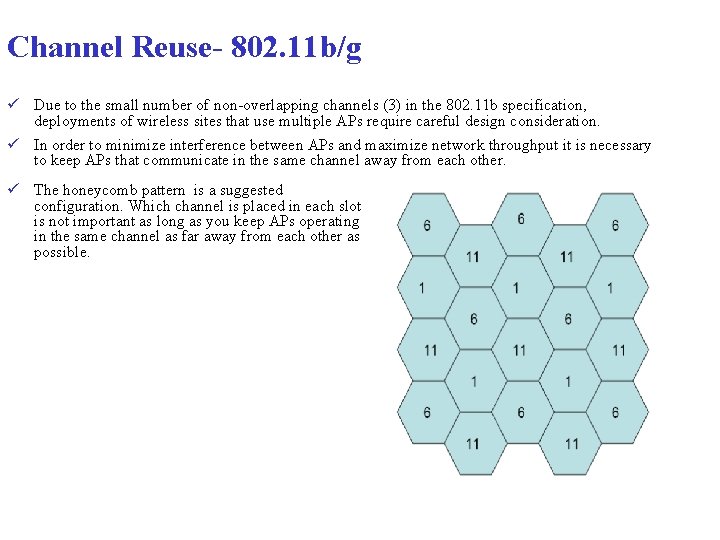 Channel Reuse- 802. 11 b/g ü Due to the small number of non-overlapping channels Channel Reuse- 802. 11 b/g ü Due to the small number of non-overlapping channels