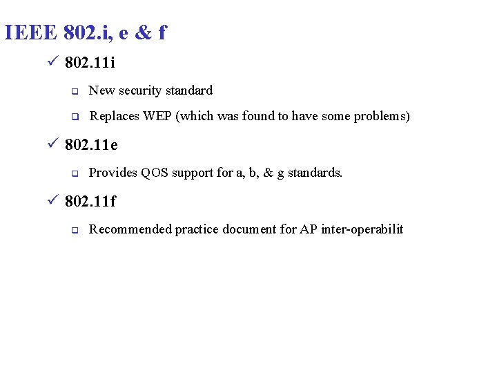 IEEE 802. i, e & f ü 802. 11 i q New security standard IEEE 802. i, e & f ü 802. 11 i q New security standard
