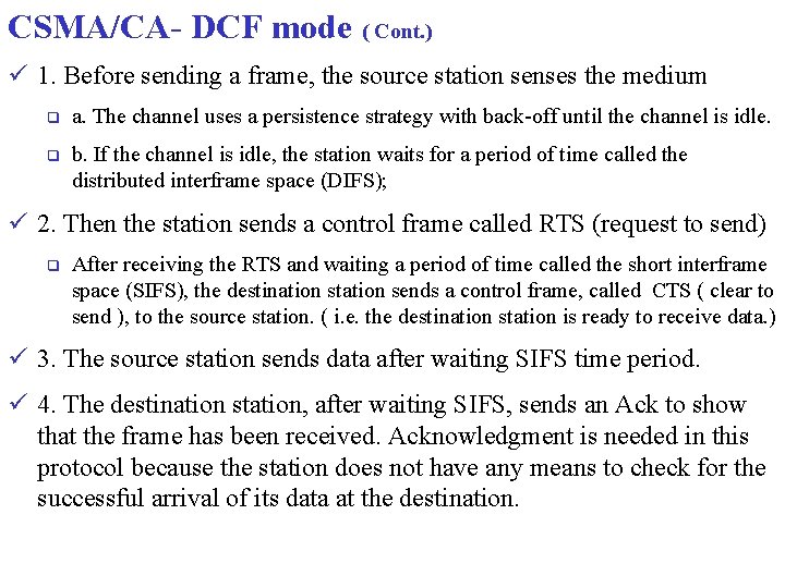 CSMA/CA- DCF mode ( Cont. ) ü 1. Before sending a frame, the source CSMA/CA- DCF mode ( Cont. ) ü 1. Before sending a frame, the source