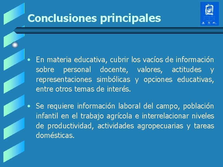 Conclusiones principales • En materia educativa, cubrir los vacíos de información sobre personal docente, Conclusiones principales • En materia educativa, cubrir los vacíos de información sobre personal docente,