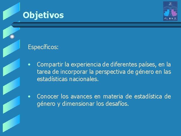 Objetivos Específicos: • Compartir la experiencia de diferentes países, en la tarea de incorporar Objetivos Específicos: • Compartir la experiencia de diferentes países, en la tarea de incorporar