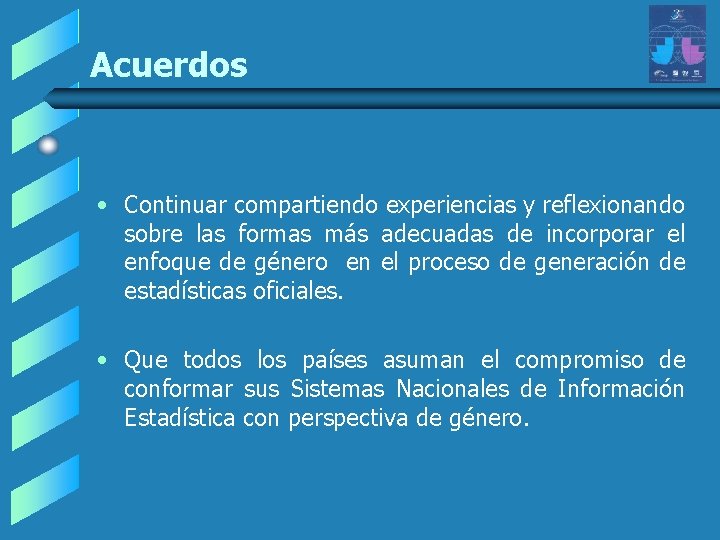 Acuerdos • Continuar compartiendo experiencias y reflexionando sobre las formas más adecuadas de incorporar Acuerdos • Continuar compartiendo experiencias y reflexionando sobre las formas más adecuadas de incorporar