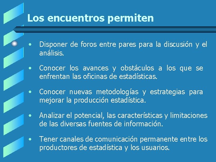 Los encuentros permiten • Disponer de foros entre pares para la discusión y el Los encuentros permiten • Disponer de foros entre pares para la discusión y el